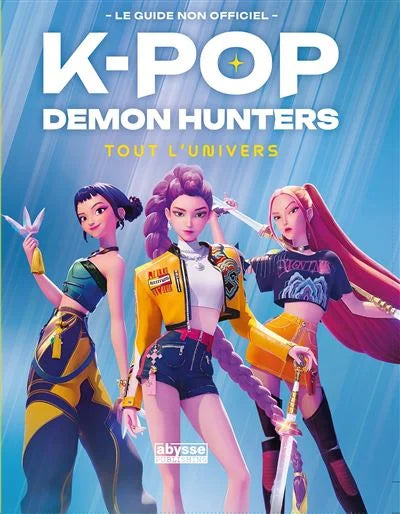 K-POP DEMON HUNTERS - Tout l'Univers